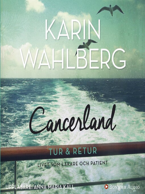 Titeldetaljer för Cancerland--tur & retur av Karin Wahlberg - Tillgänglig